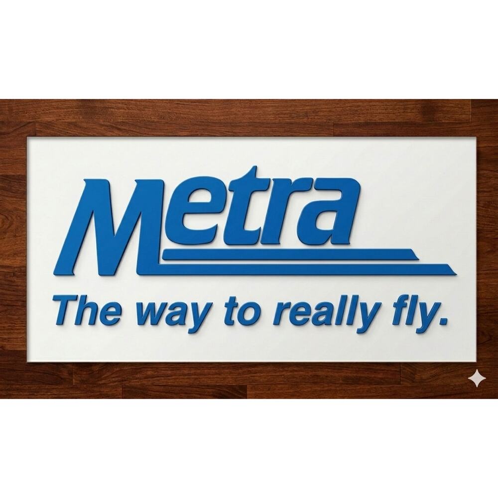 Chicago Metra The Way To Really Fly Train Sign Rail Commuter Railroad Amtrak